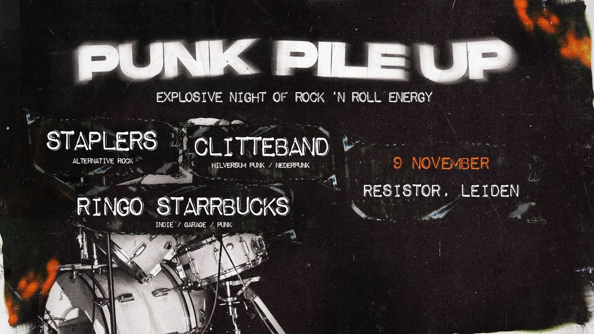 Punk Pile Up: STAPLERS, Clitteband & Ringo Starrbucks | Resistor, Leiden