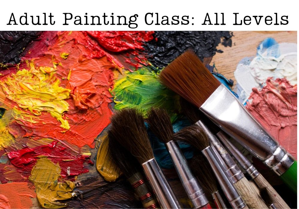 Weekly Adult Painting Class: All Levels