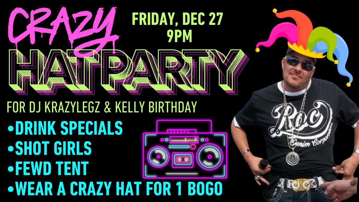 CraZy HaT PaRTy for DJ KraZyLegZ & KeLLy