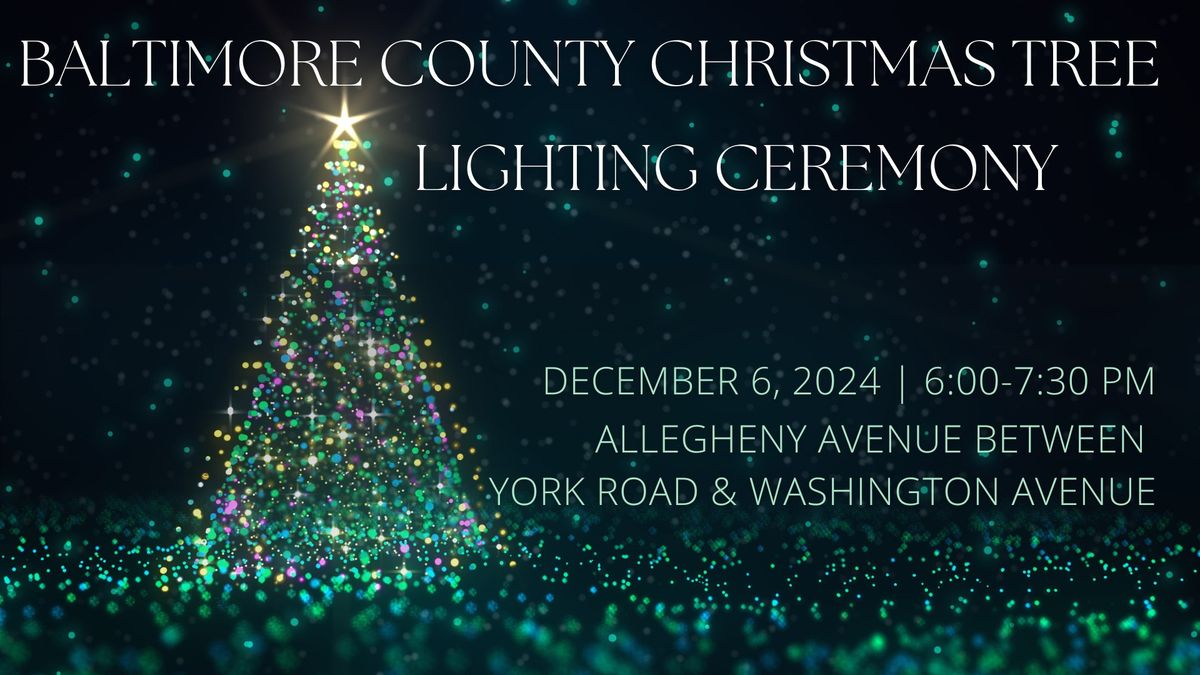 Baltimore County Christmas Tree Lighting Ceremony \/ Fire & Ice