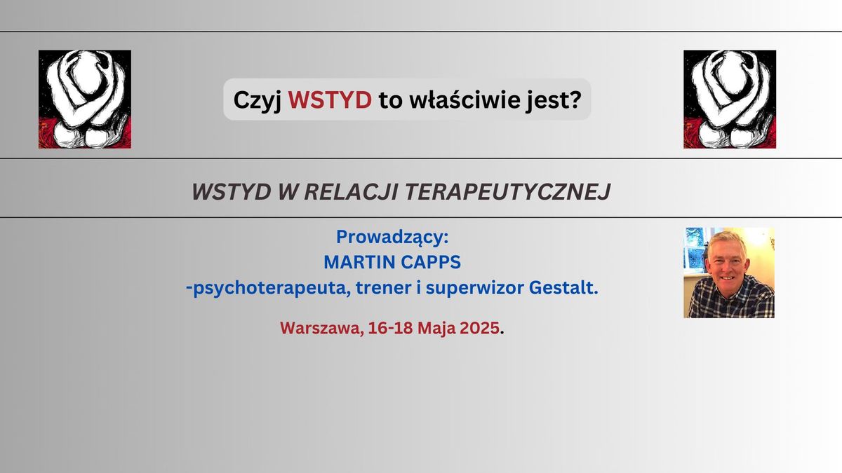 WSTYD W RELACJI TERAPEUTYCZNEJ- do\u015bwiadczeniowy warsztat z Martinem Capps.