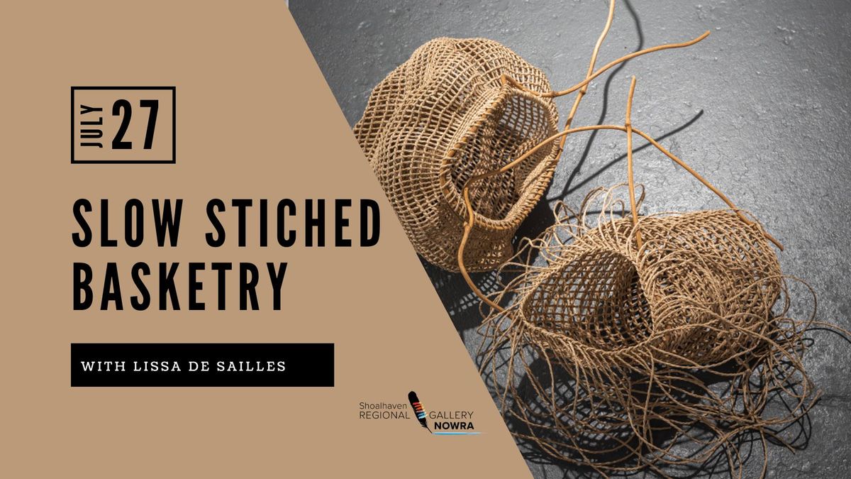 Slow Stiched Basketry with Lissa de Sailles