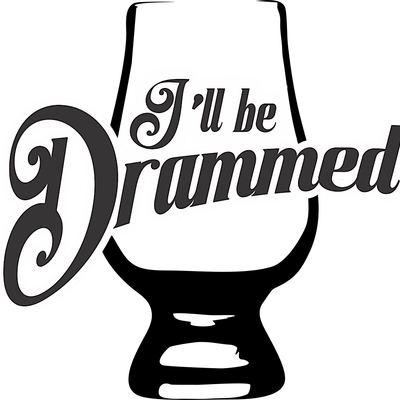 I'll Be Drammed