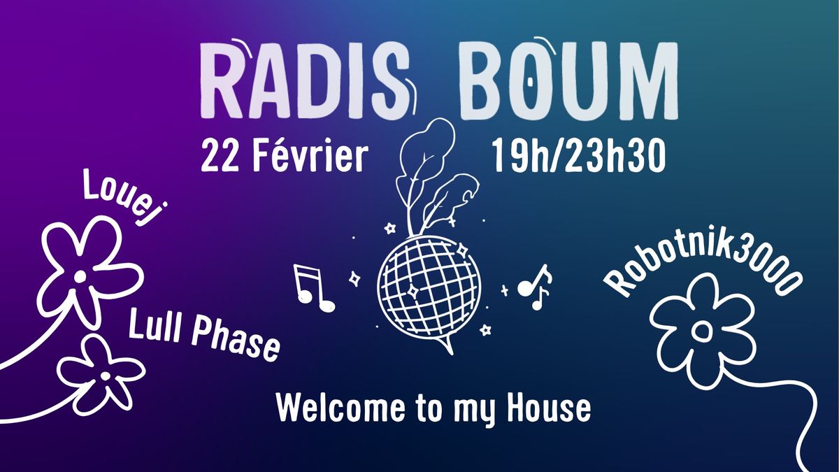 Radis Boum - Welcome to my House