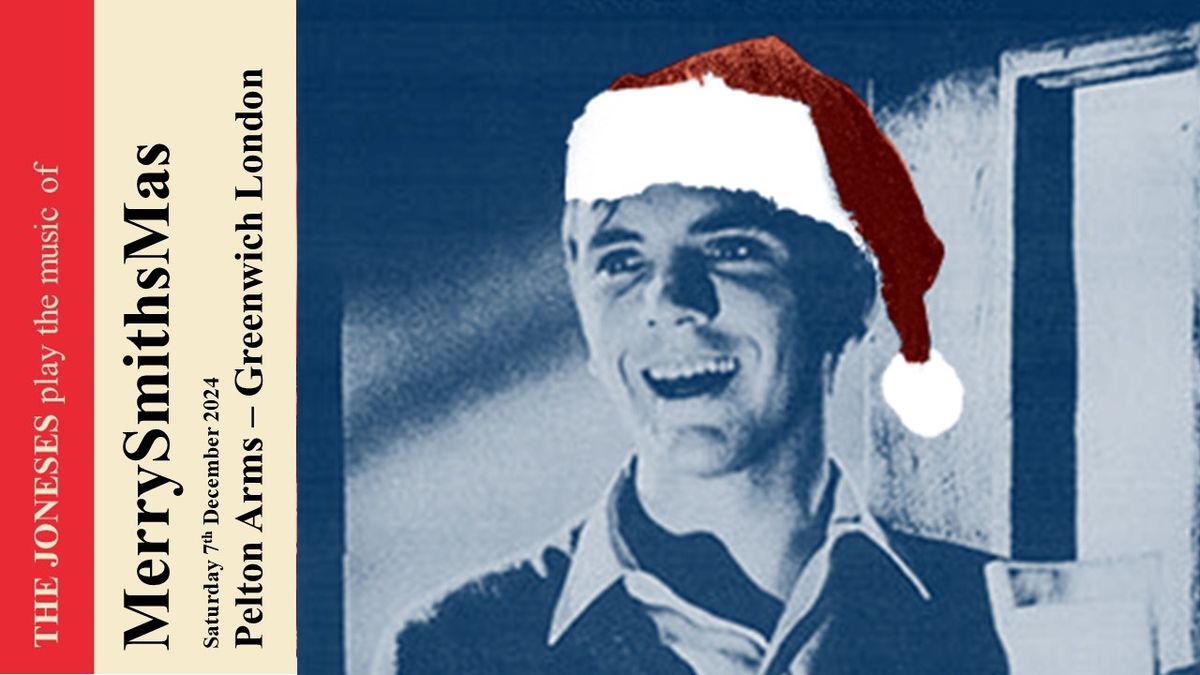 MerrySmithsMas Special  - The Smiths tribute, The Joneses & Blue Print play at The Pelton Arms