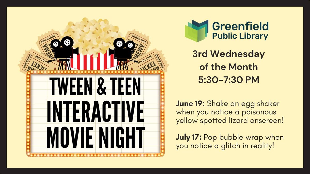 Tween and Tween Interactive Movie Night (Ages 8-18)