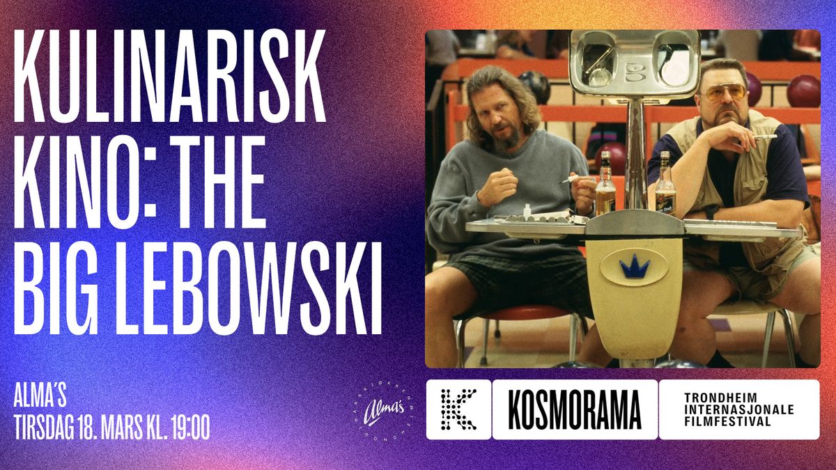 \/\/UTSOLGT\/\/ Kulinarisk kino \/\/ The Big Lebowski p\u00e5 Alma's