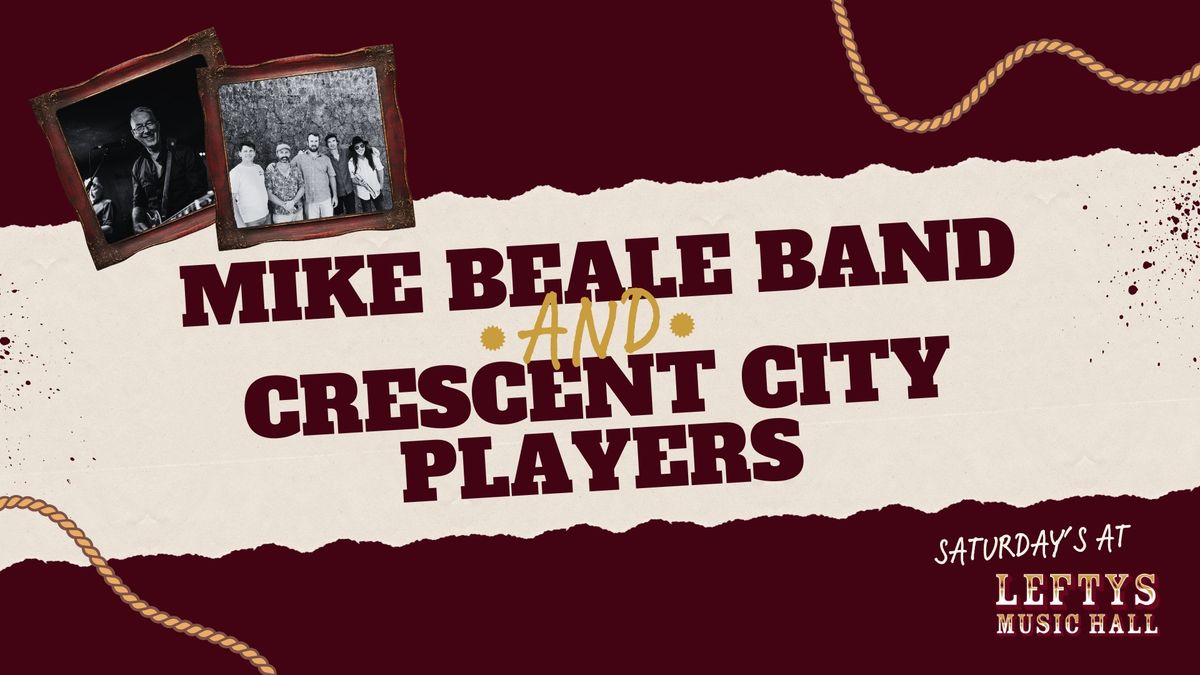 Mike Beale Band & Crescent City Players | Saturday's at Lefty's