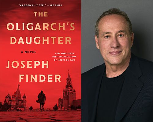 Bestselling Thriller Author Joseph Finder Author of \u201cThe Oligarch\u2019s Daughter\u201d