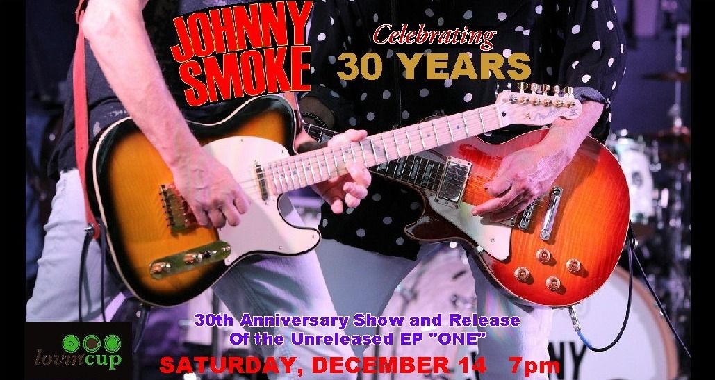 JOHNNY SMOKE 30th Anniversary Show and Release