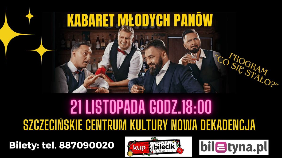 Kabaret M\u0142odych Pan\u00f3w - nowy program "Co si\u0119 sta\u0142o?"