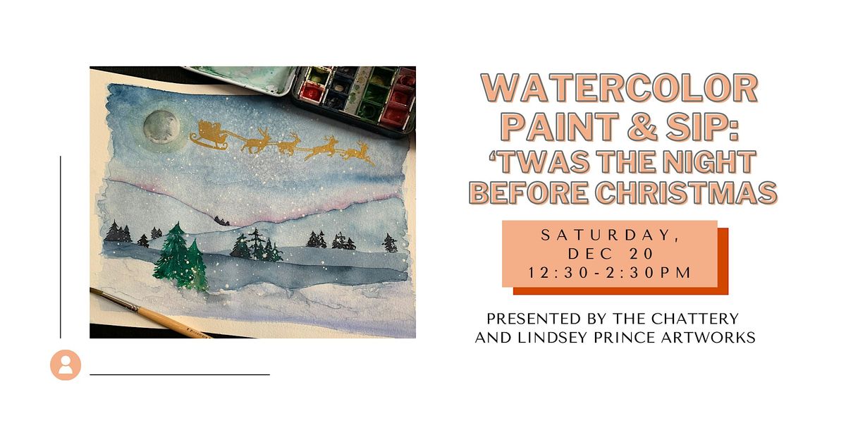 Watercolor Paint & Sip: 'Twas the Night Before Christmas