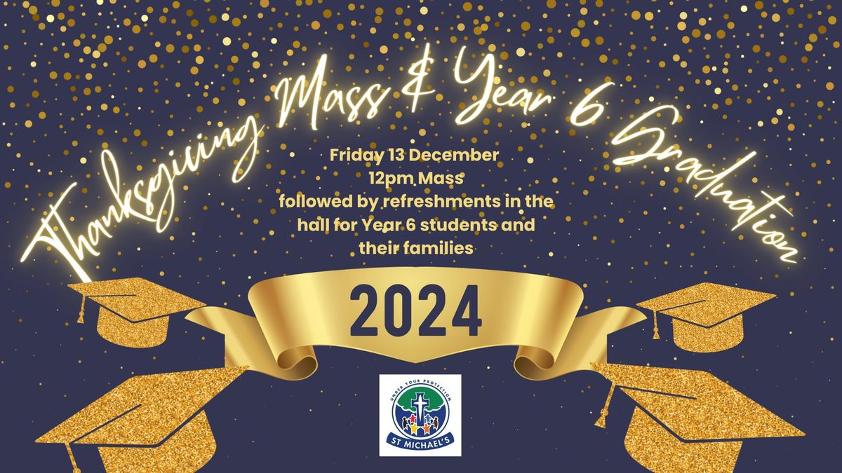 Thanksgiving Mass 2024 & Year 6 Graduation 