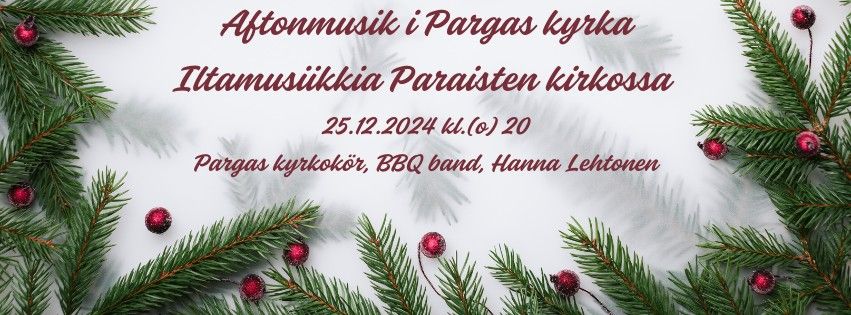 Aftonmusik i Pargas kyrka - Iltamusiikkia Paraisten kirkossa 25.12.2024