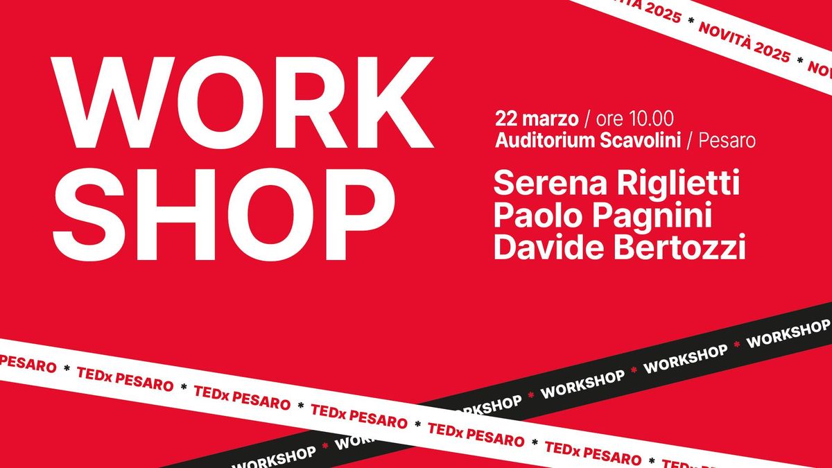 22 Marzo | Workshop | TEDxPesaro 2025 | 