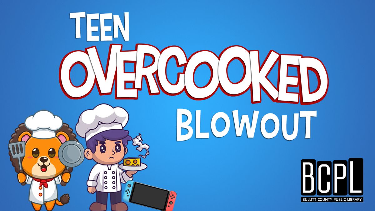 Teen Overcooked Blowout