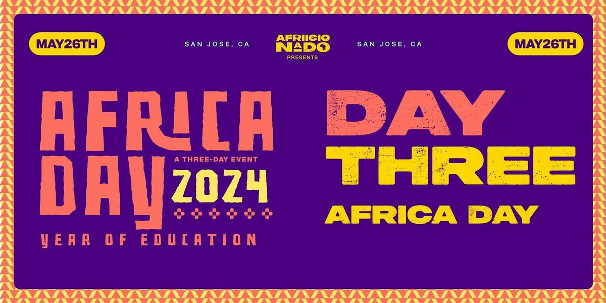 Africa Day 2024 (Event Three)- San Jose, CA