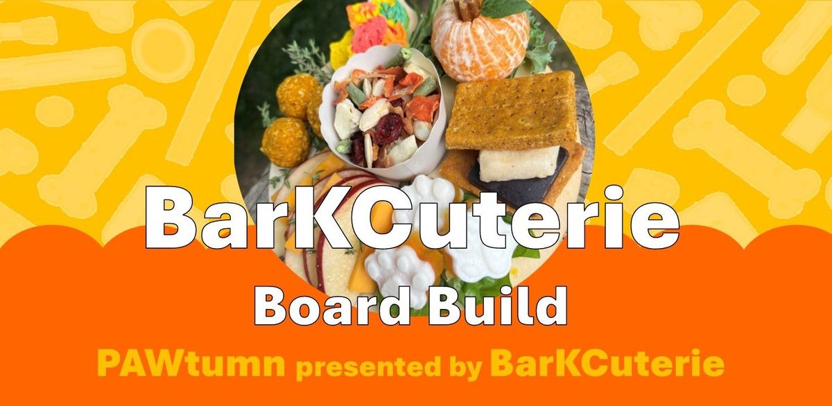 BarKCuterie Board Build: PAWtumn