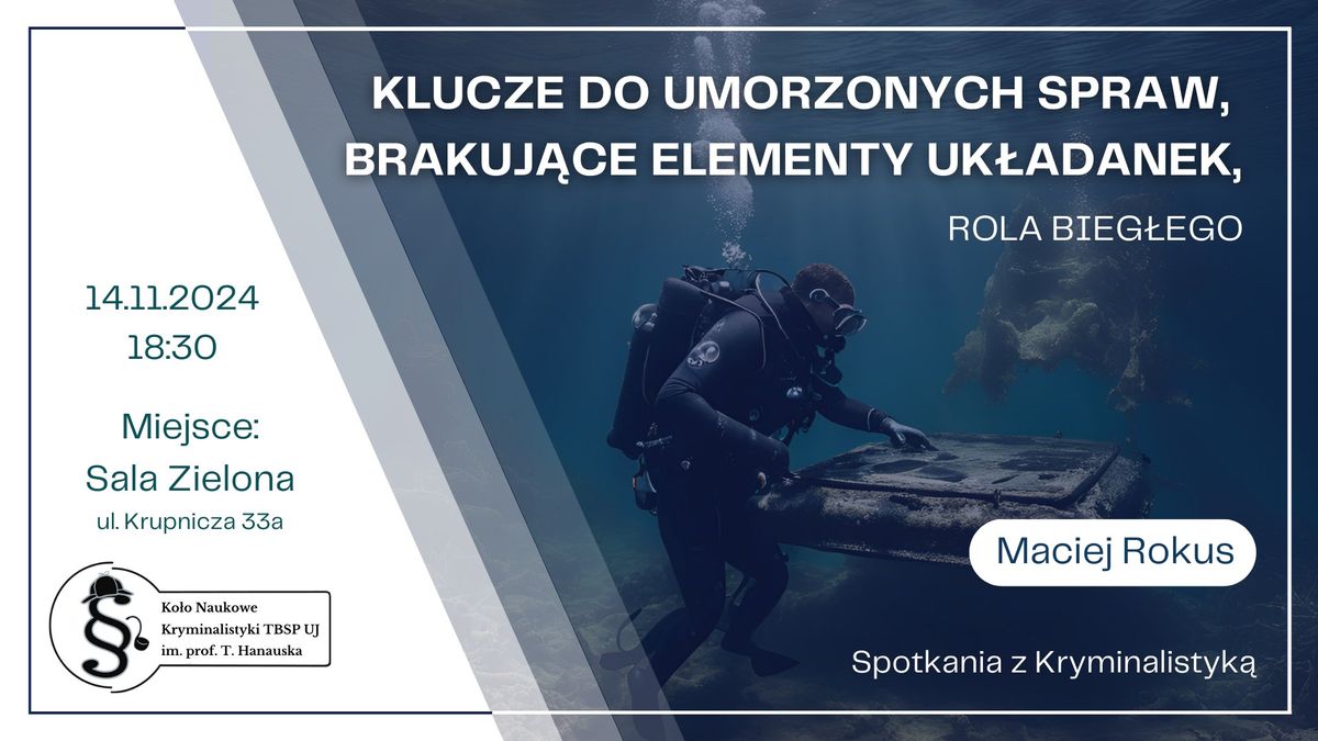 Spotkania z kryminalistyk\u0105: Klucze do umorzonych spraw, brakuj\u0105ce elementy uk\u0142adanek, rola bieg\u0142ego