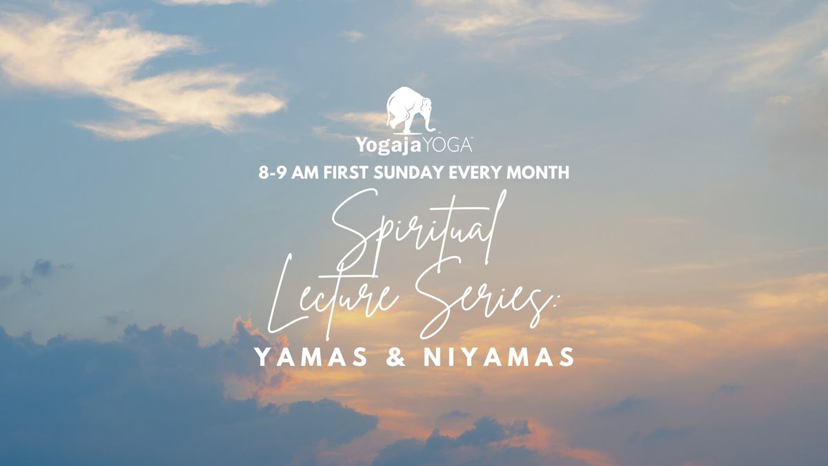 Spiritual Lecture Series: Yamas and Niyamas 