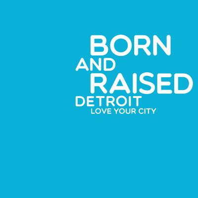 Born and Raised Detroit Foundation