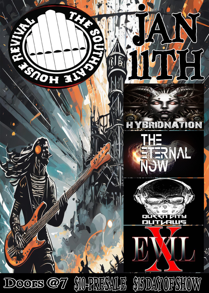 Evil X, Queen City Outlaws , The Eternal Now, Hybridnation