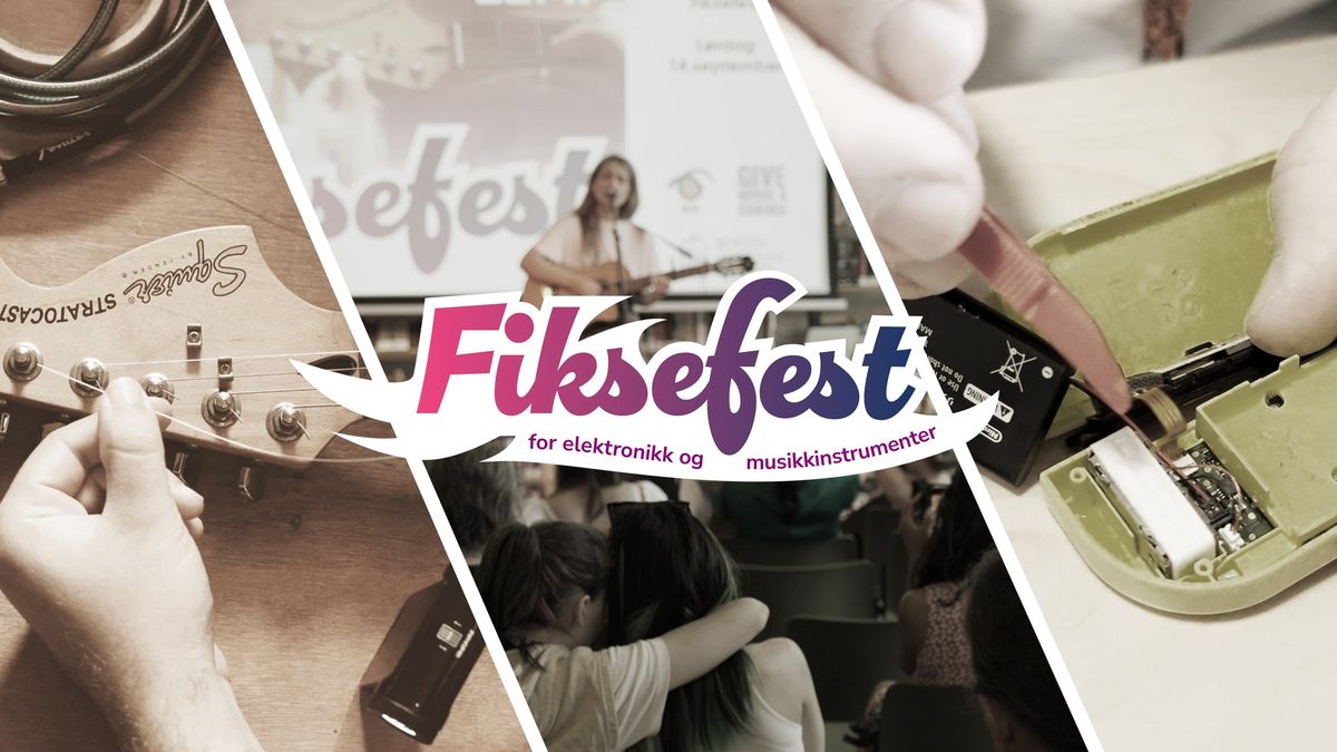 FIKSEFEST & KONSERT | F\u00e5 hjelp til \u00e5 fikse elektronikk og musikkinstrumenter