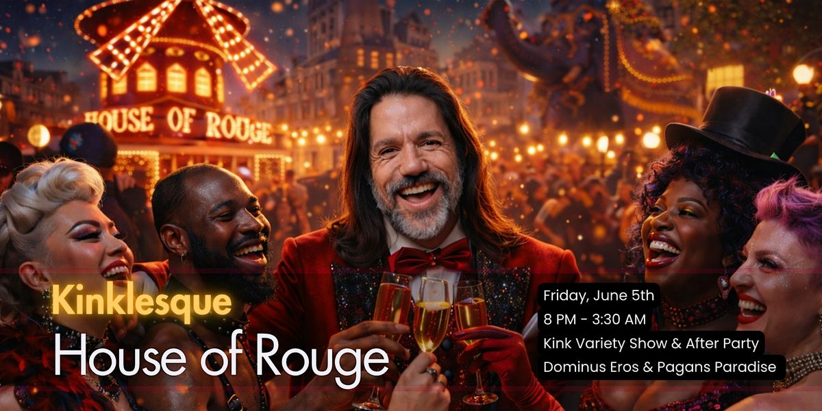 Klnklesque: House of Rouge - A Klnky Variety Show & party!