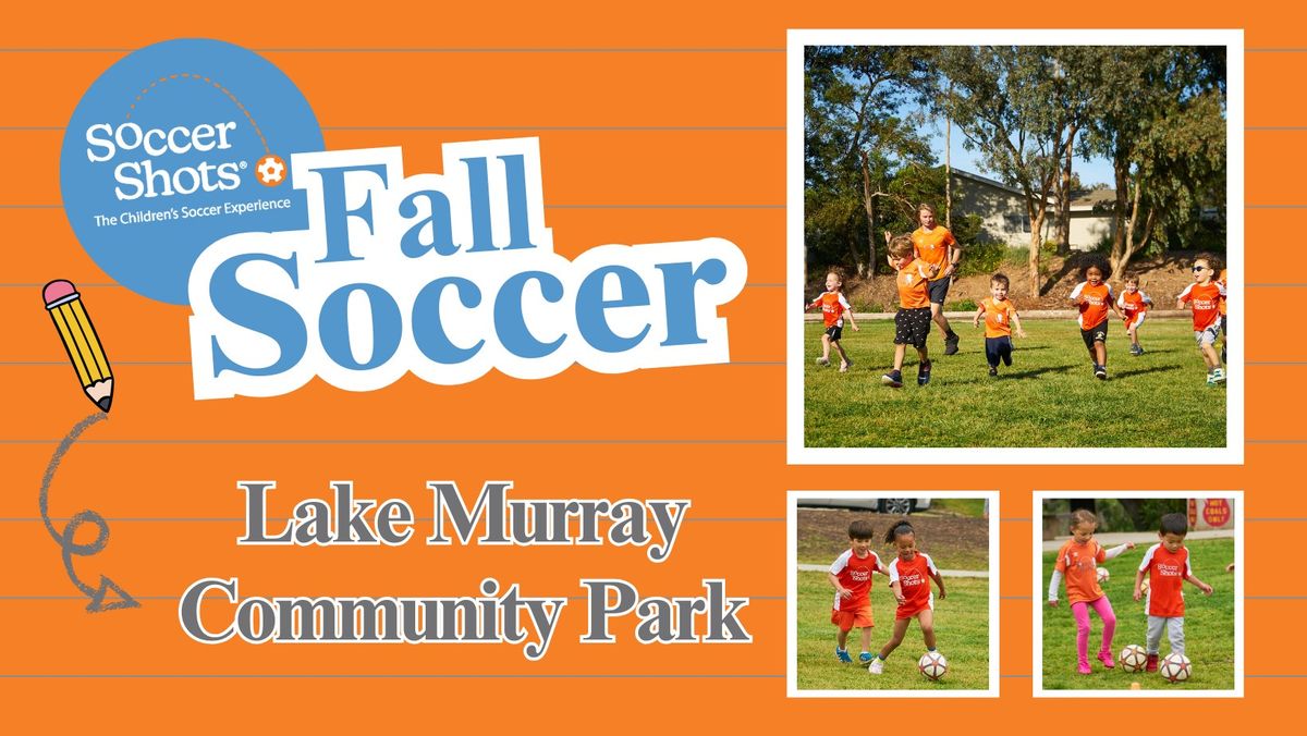 Soccer Shots at Lake Murray Community Park! - Fall Season