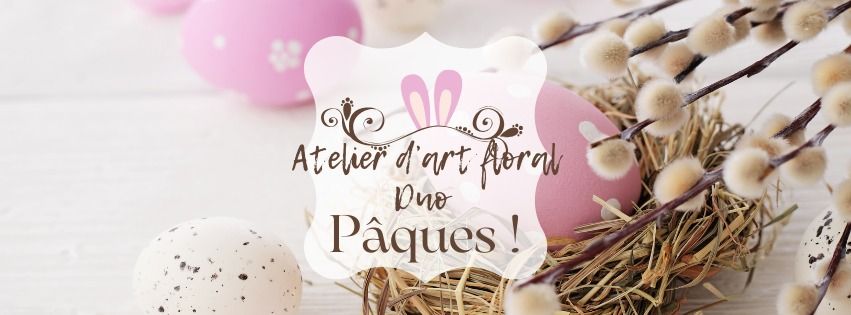 Atelier floral duo parent\/enfant - P\u00e2ques