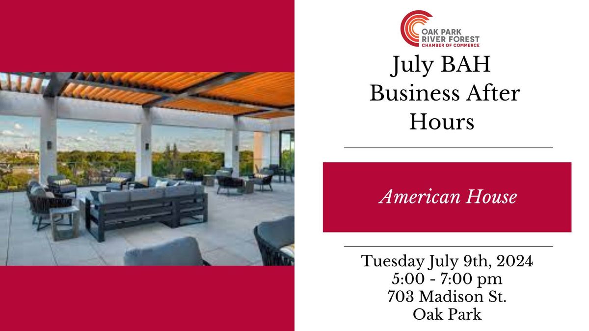 July  BAH (Business After Hours) - American House