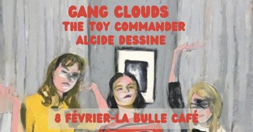 Gang Clouds\/ The Toy Commander\/ Alcide Dessine