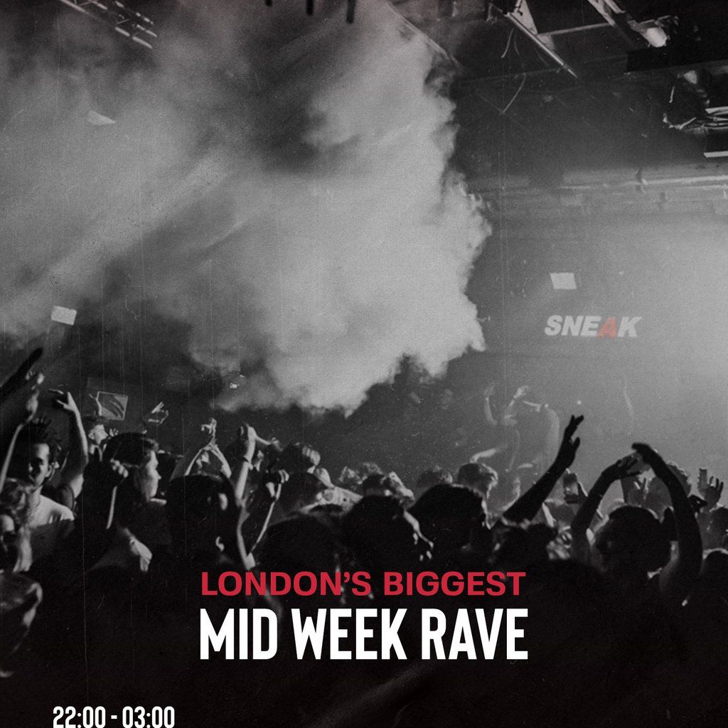 SNEAK RAVE @ XOYO - Every Tuesday *EARLY BIRDS SOLD OUT*