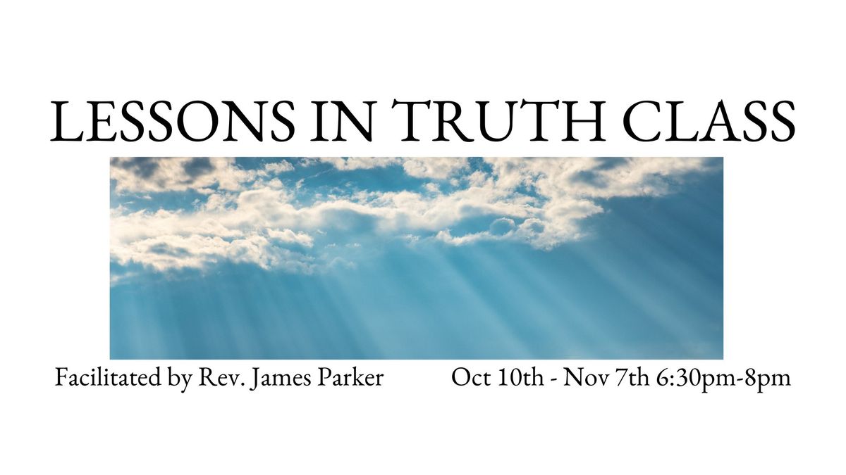 "Lessons in Truth" Class