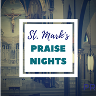 St. Mark's Praise Nights