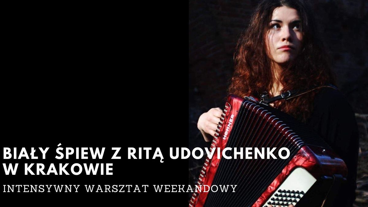 Bia\u0142y \u015bpiew z Rit\u0105 Udovichenko - intensywny warsztat weekendowy w Krakowie