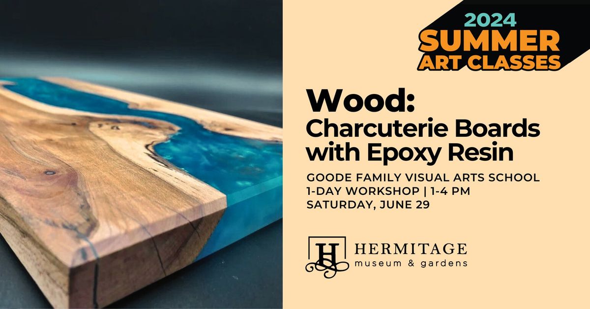 Wood: Charcuterie Boards with Epoxy Resin Workshop at the Visual Arts School