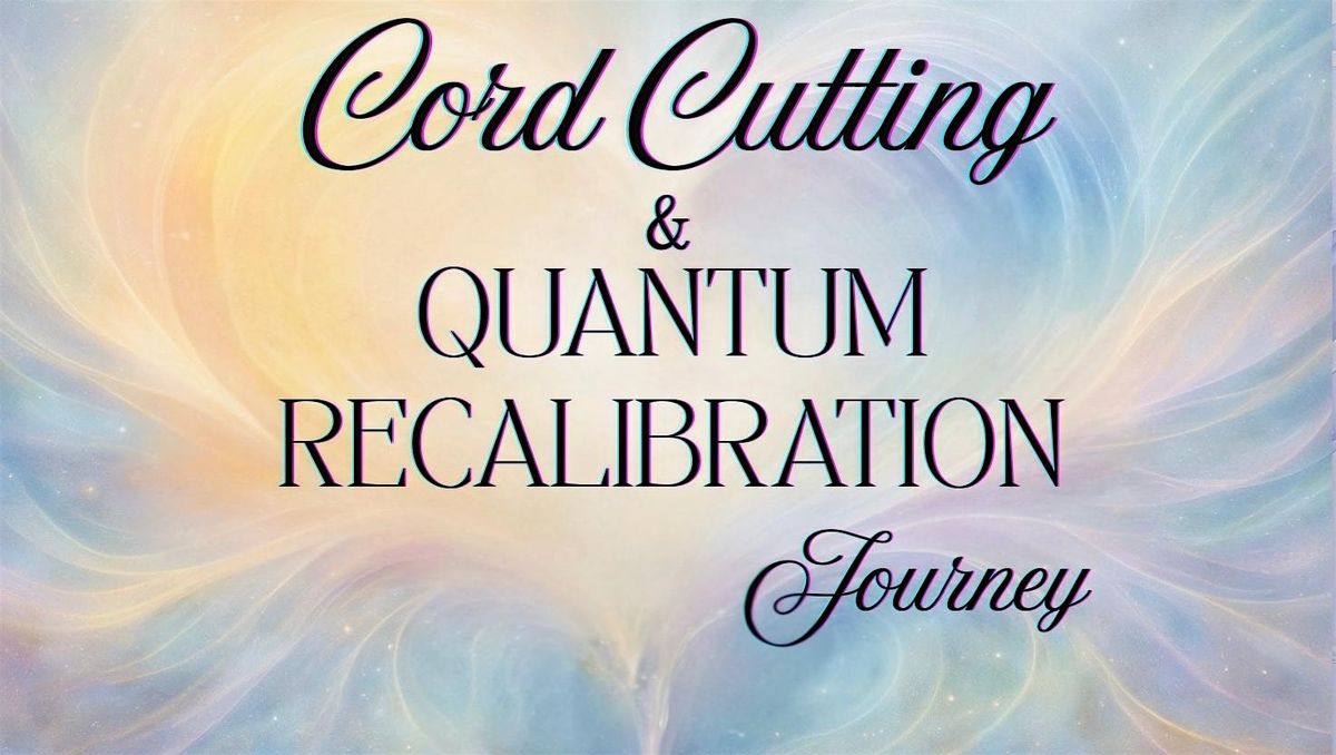 Cord Cutting & Quantum Recalibration Journey