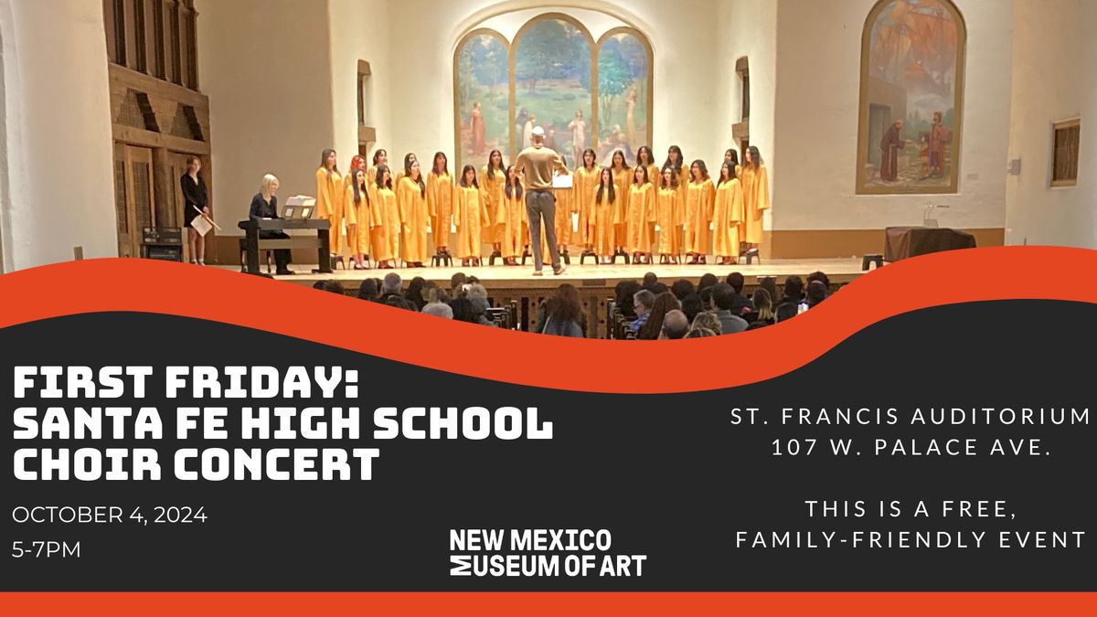 First Friday: Santa Fe High School Choir Concert