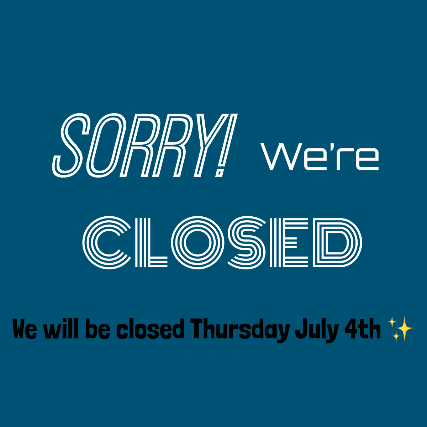 Closed July 4th