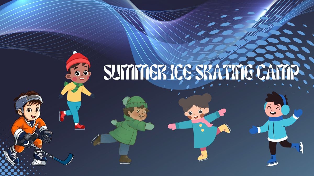 Summer Ice Skating Camp