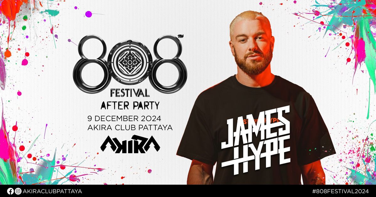 808 Festival Official After Party at Akira Club Pattaya With James HYPE