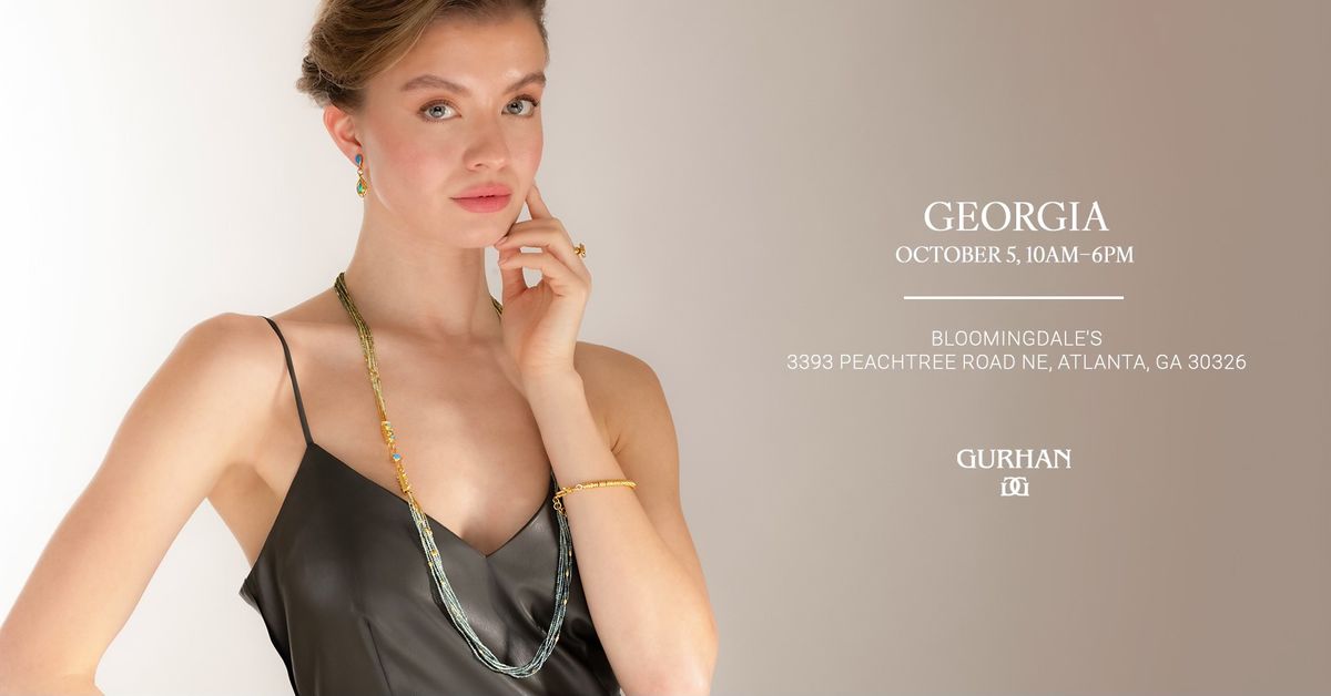 GURHAN Trunk Show | Atlanta, GA