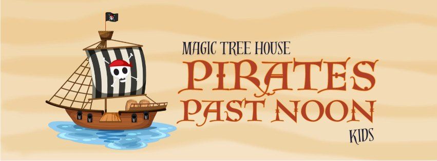 Magic Tree House: Pirates Past Noon KIDS presented by PBA Children's Theatre