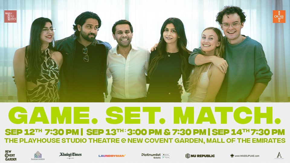 Game.Set.Match at Playhouse Studio Theatre, Mall of the Emirates