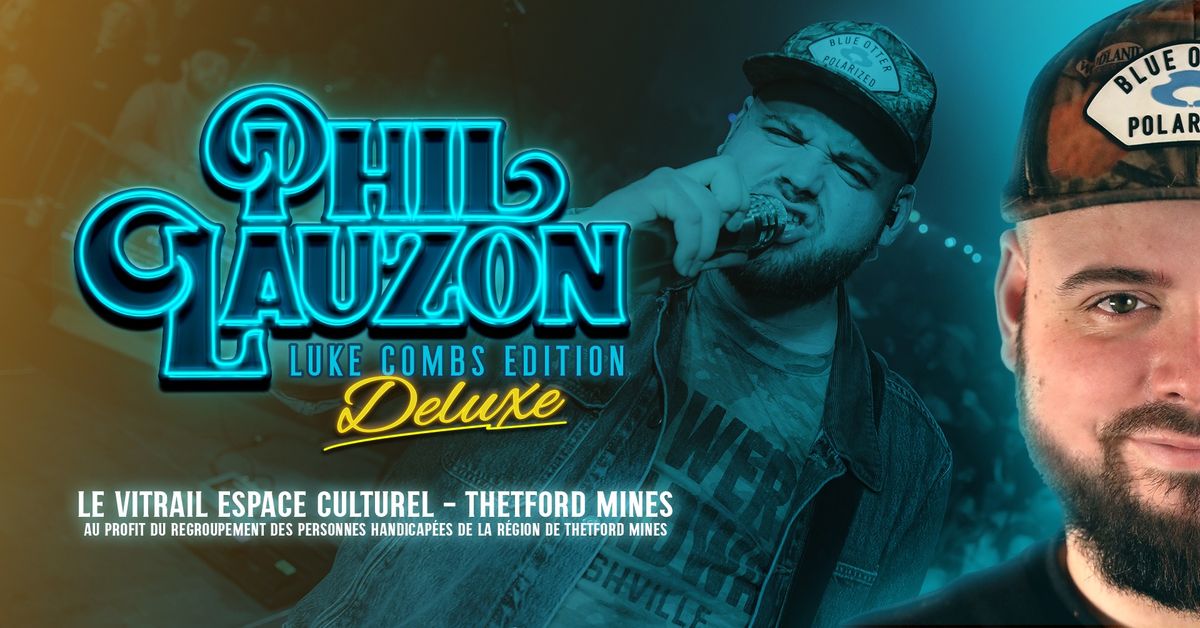 Le Vitrail - Espace Culturel - Phil Lauzon | Luke Combs Deluxe Edition