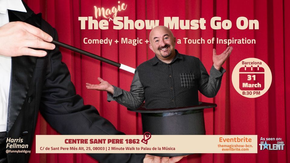 The (Magic) Show Must Go On - Barcelona Centre Sant Pere 1892