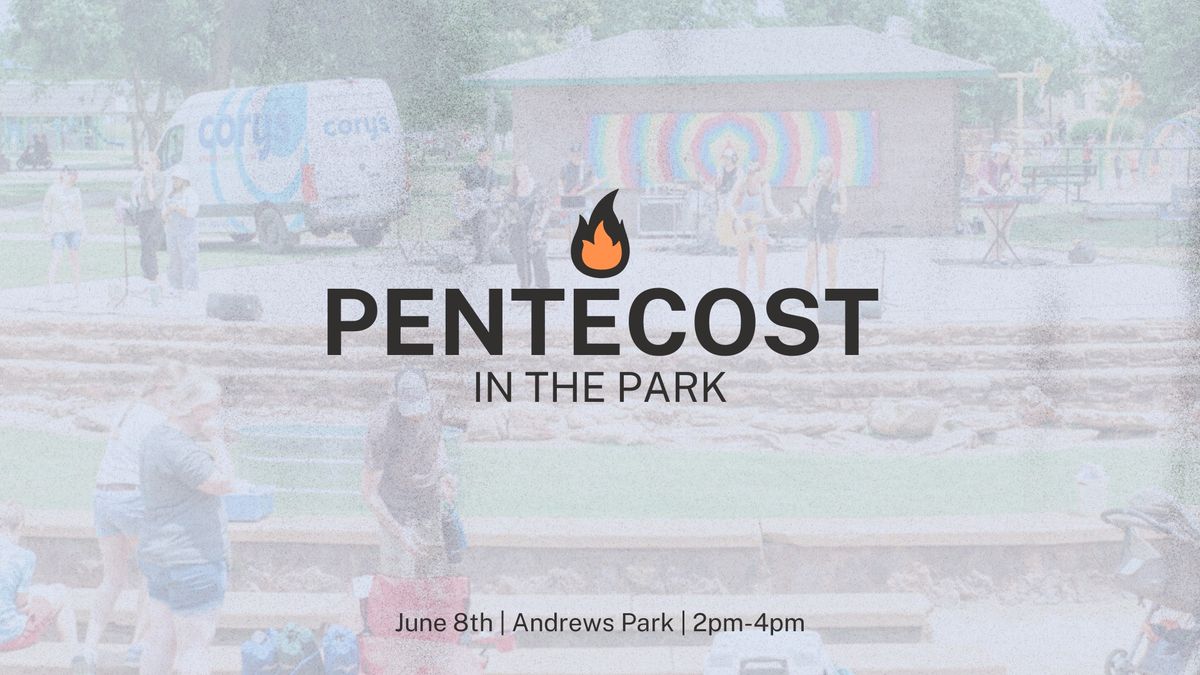 Pentecost in the Park 2025