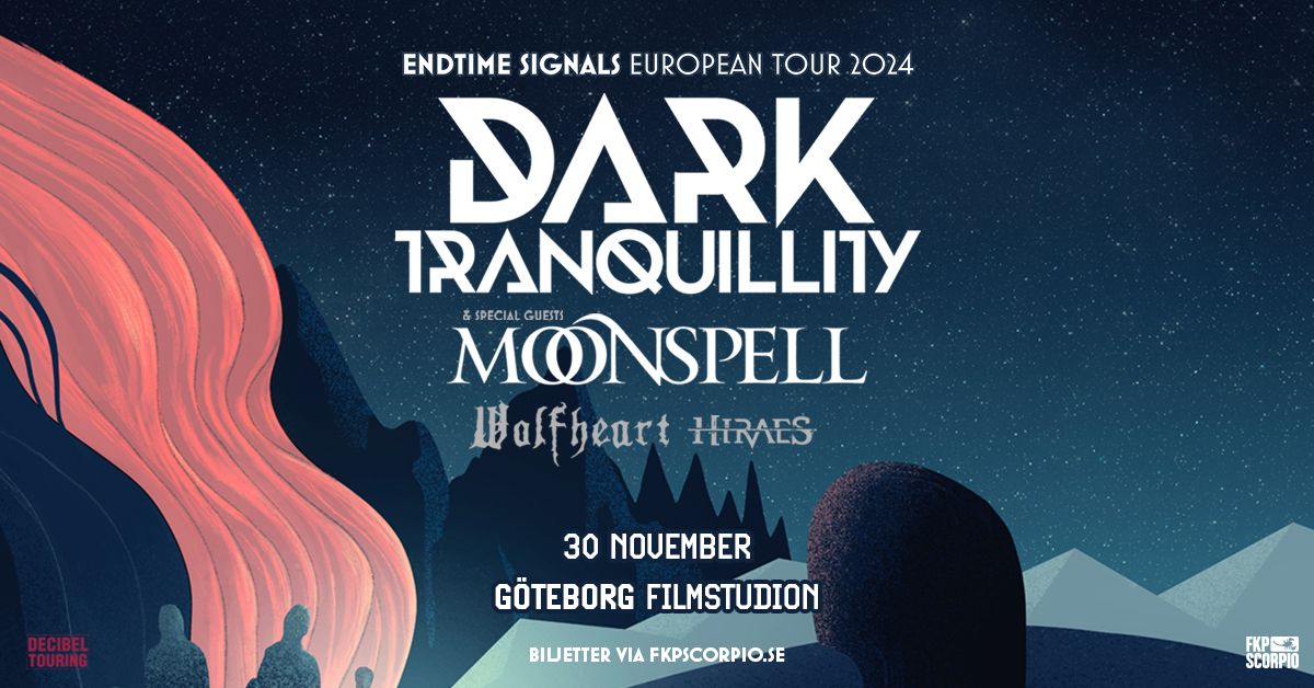 Dark Tranquillity + special guest: Moonspell + support: Wolfheart & Hiraes | G\u00f6teborg