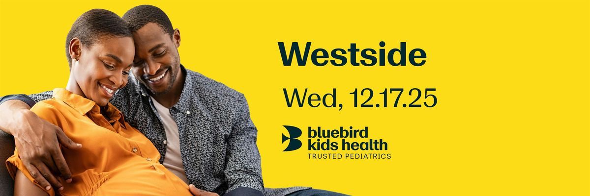 Expecting Parents Meet & Greet - Bluebird Kids Health - Westside